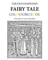 The Old Fashioned Fairy Tale Colouring Book