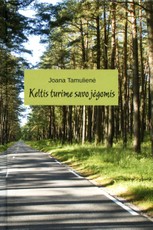 Keltis turime savo jėgomis
