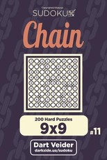 Chain Sudoku - 200 Hard Puzzles 9x9 (Volume 11)