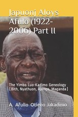 Japuonj Aloys Afulo (1922-2006) Part II