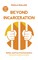 Beyond Incarceration