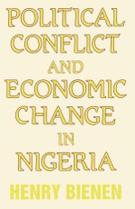 Bienen, H: Political Conflict and Economic Change in Nigeria