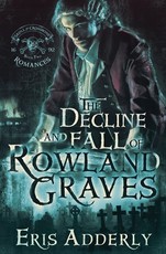 The Decline and Fall of Rowland Graves