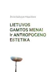 Lietuvos gamtos menai ir antropoceno estetika