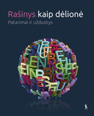 RAŠINYS KAIP DĖLIONĖ. Patarimai ir užduotys