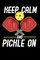 Keep Calm And Pickle On