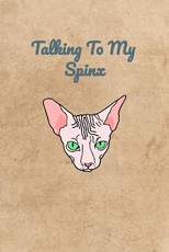 Talking To My Spinx