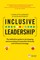 Inclusive Leadership: The Definitive Guide to Developing and Executing an Impactful Diversity and Inclusion Strategy