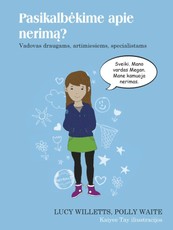 Pasikalbėkime apie nerimą? Vadovas draugams, artimiesiems, specialistams