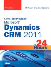 Sams Teach Yourself Microsoft Dynamics CRM 2011 in 24 Hours
