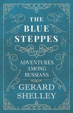 The Blue Steppes - Adventures Among Russians
