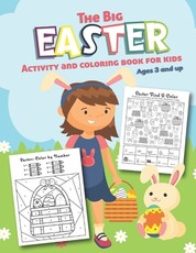 The Big Easter Activity and Coloring Book for kids Ages 3 and up