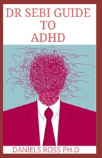 Dr Sebi Guide to ADHD
