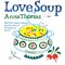 Love Soup. 160 All-New Vegetarian Recipes from the Author of The Vegetarian Epicure
