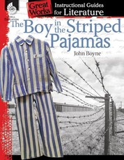 The Boy in the Striped Pajamas: An Instructional Guide for Literature