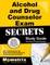 Alcohol and Drug Counselor Exam Secrets Study Guide
