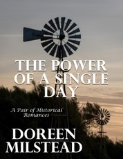 The Power of a Single Day: A Pair of Historical Romances