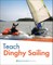 Teach Dinghy Sailing: Learn to Communicate Effectively & Get Your Students Sailing!