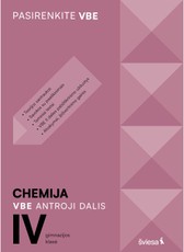 Chemija. VBE II dalis. IV gimnazijos klasė, serija Pasirenkite VBE Chemija. VBE II dalis. IV gimnazijos klasė, serija Pasirenkite VBE