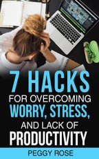 7 Hacks for Overcoming Worry, Stress