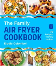 The Family Air Fryer Cookbook