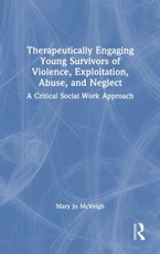 Therapeutically Engaging Young Survivors of Violence, Exploitation, Abuse, and Neglect