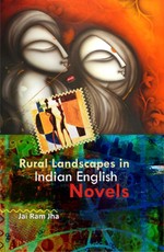 The Rural Landscapes in Indian English Novels