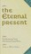 The Eternal Present