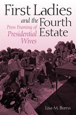 First Ladies and the Fourth Estate