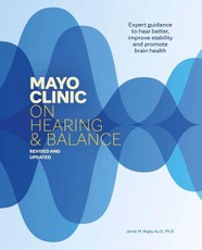 Mayo Clinic on Hearing and Balance, Revised and Updated
