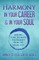 Harmony In Your Career & In Your Soul