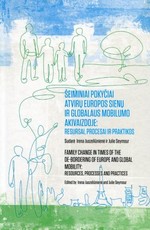 Šeiminiai pokyčiai atvirų Europos sienų ir globalaus mobilumo akivaizdoje: resursai, procesai ir praktikos