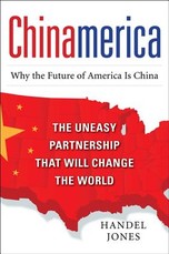 Chinamerica: The Uneasy Partnership That Will Change the World