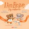 I Am Brave / Soy Valiente (Bilingual: English & Spanish)