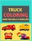 Truck Coloring Book For Kids 2-5 Years Old
