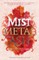 Mist, Metal, and Ash