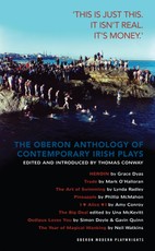 The Oberon Anthology of Contemporary Irish Plays: 'This is just this. This isn't real. It's money.'