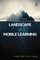 The New Landscape of Mobile Learning
