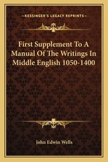 First Supplement to a Manual of the Writings in Middle English 1050-1400