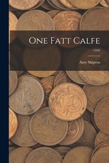 One Fatt Calfe; 1939