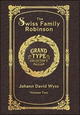 Large Print - The Swiss Family Robinson, Volume 2 of 2 - Grand Type Collector's Edition - Matte Hardcover with Dust Jacket