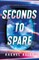 Seconds to Spare
