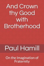 And Crown thy Good with Brotherhood