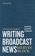 Writing Broadcast News -- Shorter, Sharper, Stronger