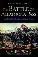 The Battle of Allatoona Pass: Civil War Skirmish in Bartow County, Georgia