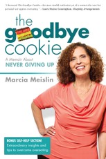 Goodbye Cookie; A Memoir About Never Giving Up