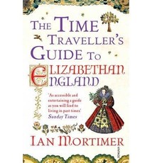 The Time Traveller's Guide to Elizabethan England