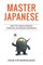 Master Japanese: How to Learn Japanese through Anywhere Immersion