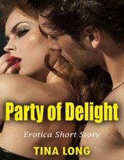 Party of Delight: Erotica Short Story