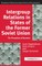 Intergroup Relations in States of the Former Soviet Union